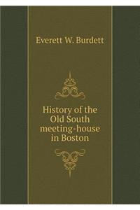 History of the Old South Meeting-House in Boston