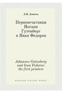 Johannes Gutenberg and Ivan Fedorov