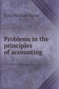 PROBLEMS IN THE PRINCIPLES OF ACCOUNTIN
