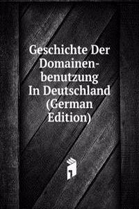 Geschichte Der Domainen-benutzung In Deutschland (German Edition)