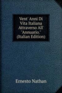 Vent' Anni Di Vita Italiana Attraverso All' 
