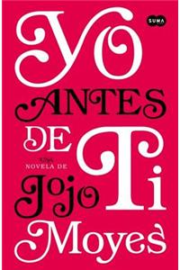 Yo Antes de Ti = Me Before You