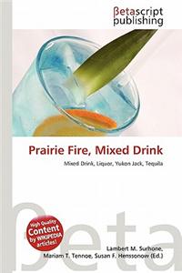 Prairie Fire, Mixed Drink