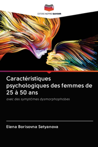 Caractéristiques psychologiques des femmes de 25 à 50 ans