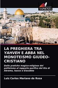 Preghiera Tra Yahveh E Abba Nel Monoteismo Giudeo-Cristiano