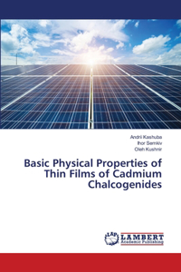 Basic Physical Properties of Thin Films of Cadmium Chalcogenides