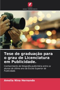 Tese de graduação para o grau de Licenciatura em Publicidade.