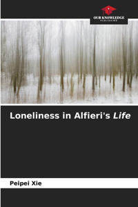 Loneliness in Alfieri's Life