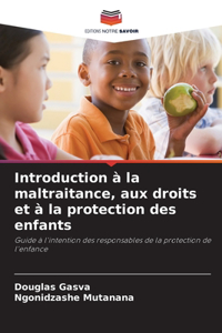 Introduction à la maltraitance, aux droits et à la protection des enfants