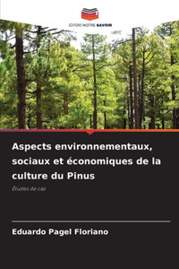 Aspects environnementaux, sociaux et économiques de la culture du Pinus