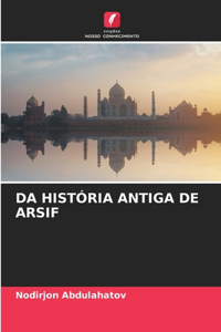 Da História Antiga de Arsif