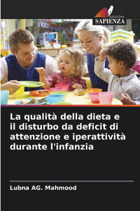 qualità della dieta e il disturbo da deficit di attenzione e iperattività durante l'infanzia