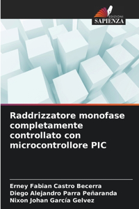 Raddrizzatore monofase completamente controllato con microcontrollore PIC