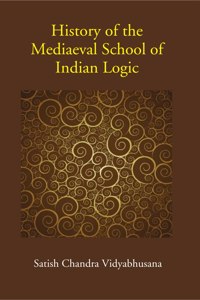 History Of The Mediaeval School Of Indian Logic