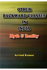 Other Backward Classes in India: Myth and Reality