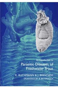 An Introduction to Parasitic Diseases of Freshwater Trout