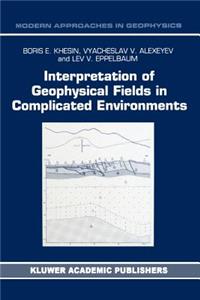 Interpretation of Geophysical Fields in Complicated Environments