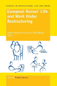 European Nurses' Life and Work Under Restructuring