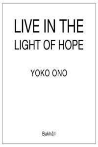 Yoko Ono: Live in the Light of Hope