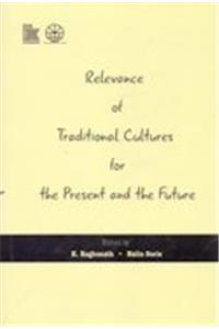 Relevance of Traditional Cultures for the Present and the Future