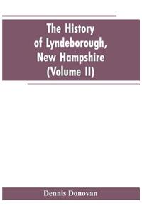 The History of Lyndeborough, New Hampshire (Volume II)