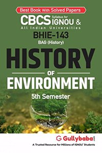 Gullybaba IGNOU BAHIH 5th Sem BHIE-143 History of Environment in English - Latest Edition IGNOU Help Book with Solved Previous Year's Question Papers and Important Exam Notes