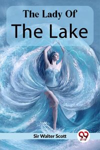 The Lady Of The Lake Sir Walter Scott