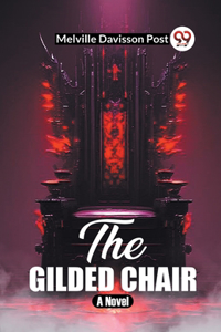 Gilded Chair A Novel