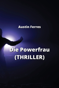 Die Powerfrau (THRILLER)