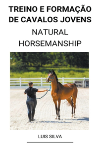 Treino e Formação de Cavalos Jovens (Natural Horsemanship)