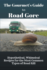 Gourmet's Guide to Road Gore