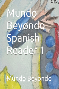 Mundo Beyondo Spanish Reader 1