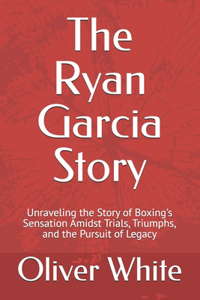 Ryan Garcia Story