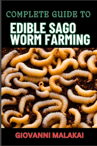 Complete Guide to Edible Sago Worm Farming