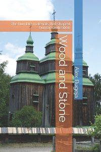 Wood and Stone