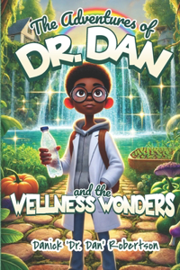 Adventures of Dr. Dan and the Wellness Wonders