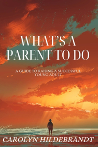 What's A Parent To Do