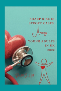 Sharp rise in stroke cases among young adults in UK 2022