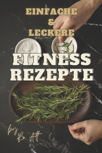 Einfache und leckere Fitnessrezepte