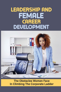Leadership And Female Career Development