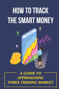 How To Track The Smart Money