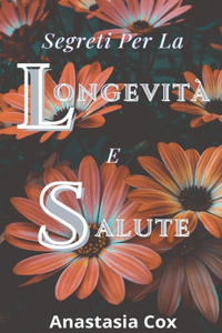 Segreti Per La Longevità E Salute