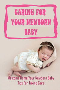 Caring For Your Newborn Baby