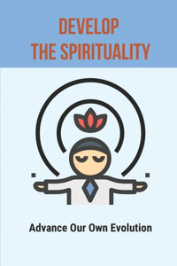 Develop The Spirituality