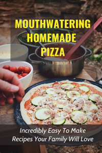 Mouthwatering Homemade Pizza