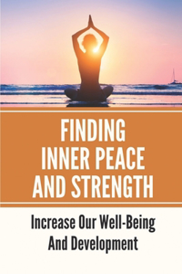 Finding Inner Peace And Strength