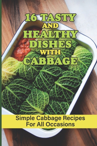 16 Tasty And Healthy Dishes With Cabbage