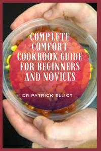 Complete Comfort Cookbook Guide For Beginners And Novices