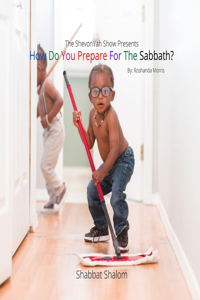How Do You Prepare For The Sabbath?