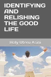 Identifying and Relishing the Good Life
